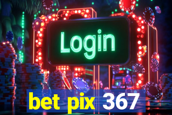 bet pix 367